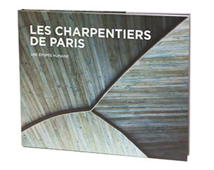 Les Charpentiers de Paris <br/> LIVRE ANNIVERSAIRE